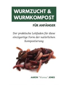 Wurmzucht & Wurmkompost fur Anfanger