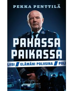 Pahassa paikassa. Elämäni poliisina