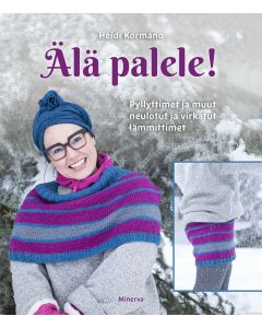 Älä palele! – Pyllyttimet ja muut neulotut ja virkatut lämmittimet