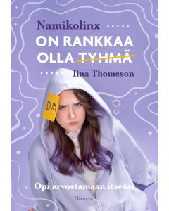 On rankkaa olla tyhmä