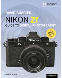 David Busch's Nikon Zf Guide to Digital Photography
