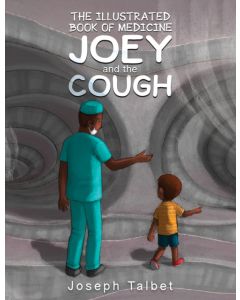 The Illustrated Book of Medicine: Joey and the Cough