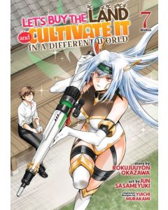Let's Buy the Land and Cultivate It in a Different World (Manga) Vol. 7
